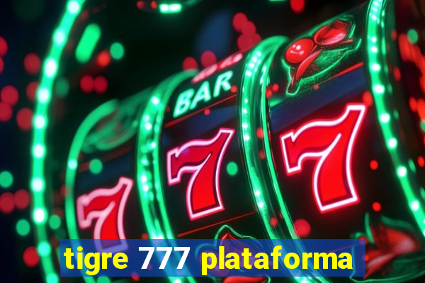 tigre 777 plataforma